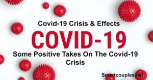 Some Positive Takes On The Coronavirus Crisis 2020 - Covid19 Observations