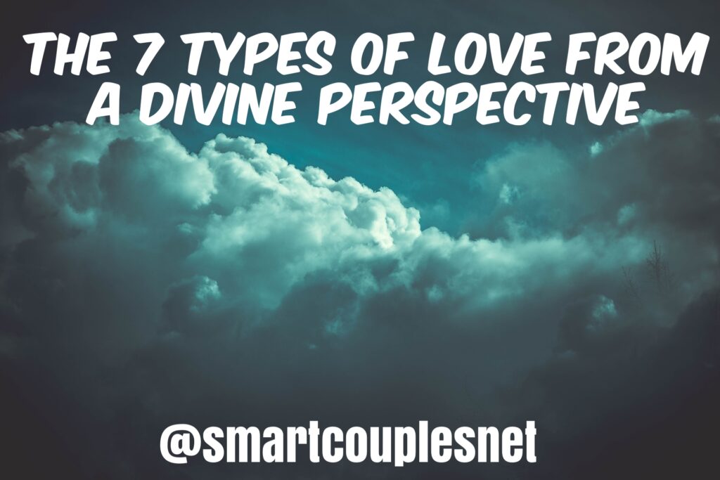 The 7 Types Of Love From A Divine Perspective
