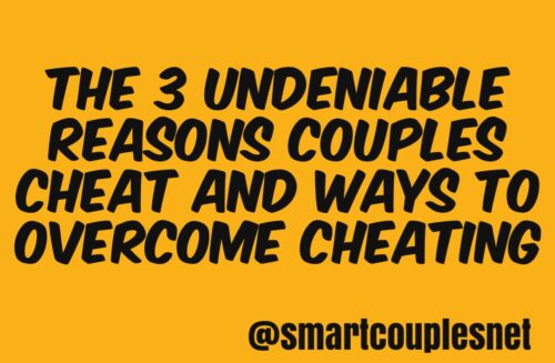 The 3 Undeniable Reasons Couples Cheat | Ways To Overcome Cheating