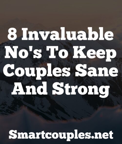 The 8 Invaluable ‘NOs’ To Keep Couples Sane And Strong